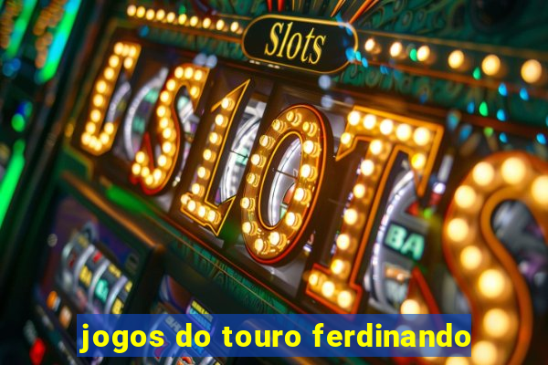 jogos do touro ferdinando